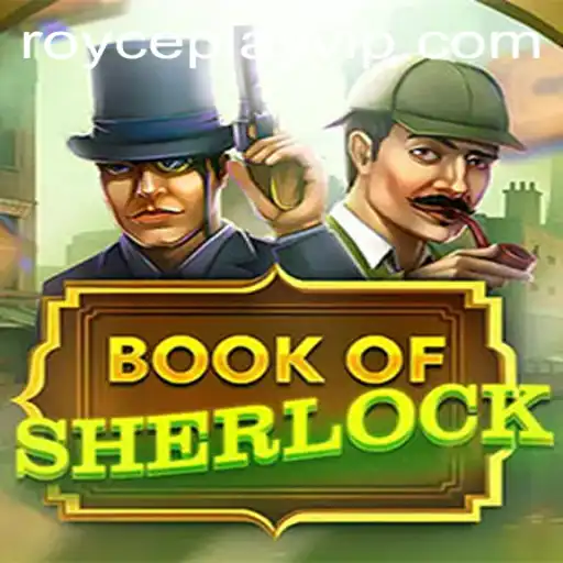 Discover the Intrigue of BookOfSherlock with ROYCE PLAY